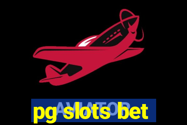 pg slots bet