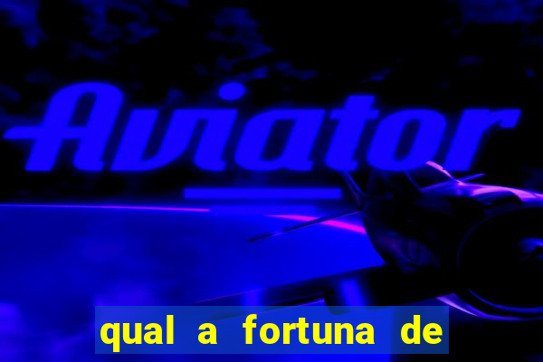 qual a fortuna de aloisio chulapa