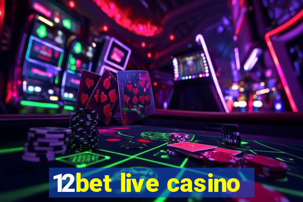 12bet live casino