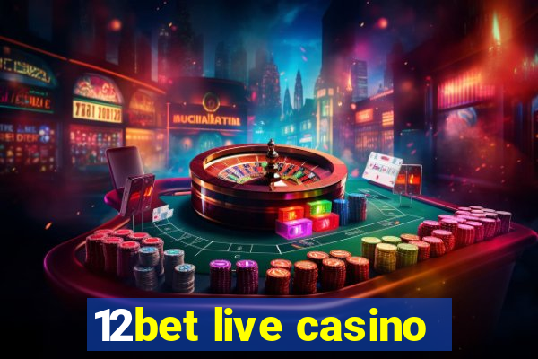 12bet live casino