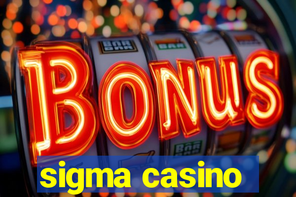 sigma casino