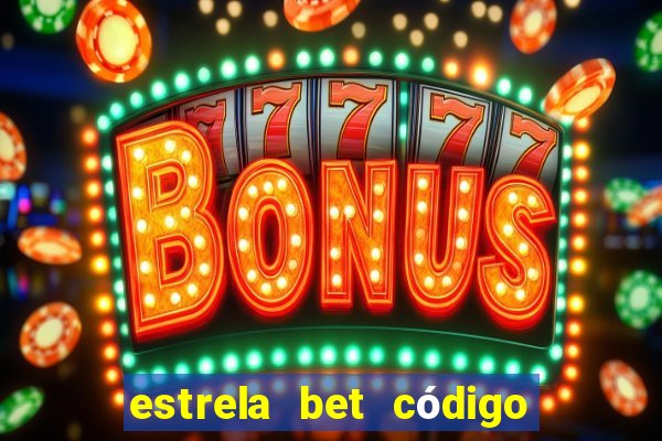 estrela bet código de afiliado