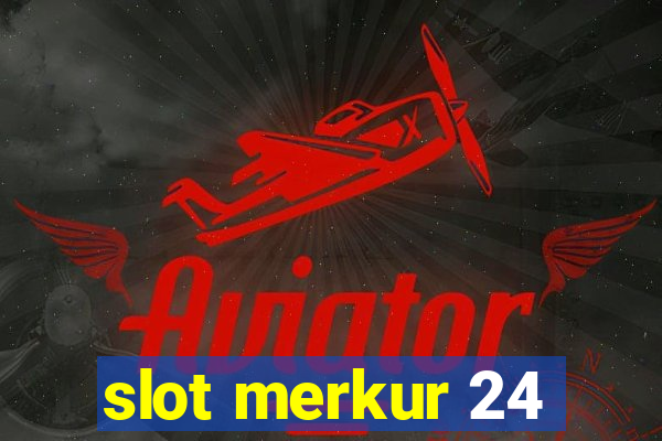 slot merkur 24