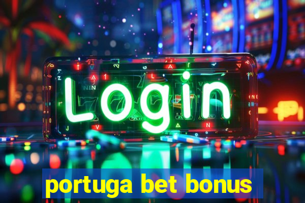 portuga bet bonus