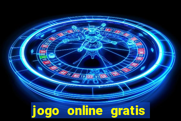 jogo online gratis ganhar dinheiro