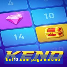 bet10.com paga mesmo