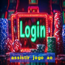 assistir jogo ao vivo gratis multi