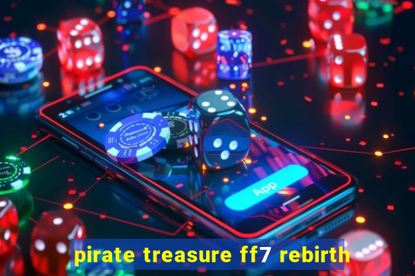 pirate treasure ff7 rebirth