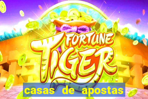 casas de apostas com fortune tiger