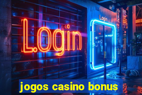 jogos casino bonus