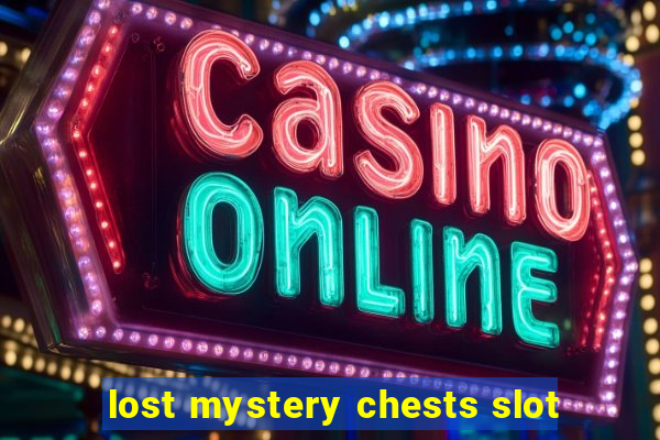 lost mystery chests slot