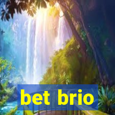 bet brio