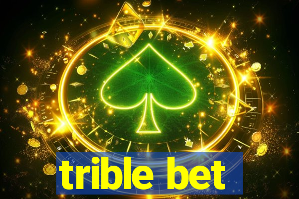 trible bet