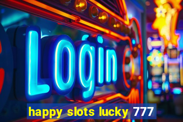 happy slots lucky 777