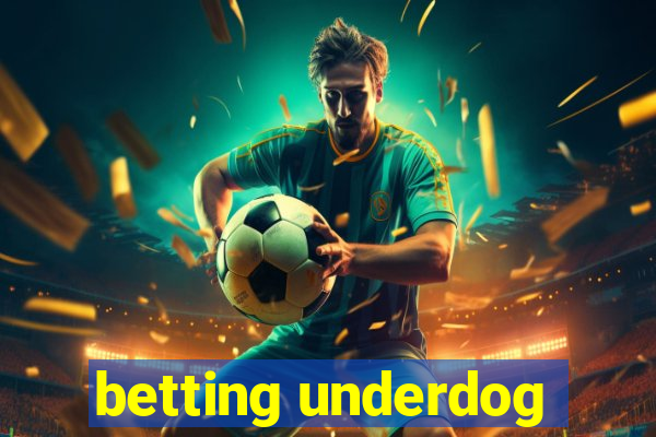 betting underdog