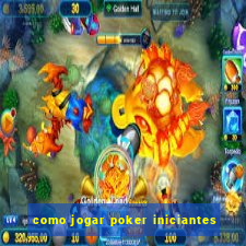 como jogar poker iniciantes