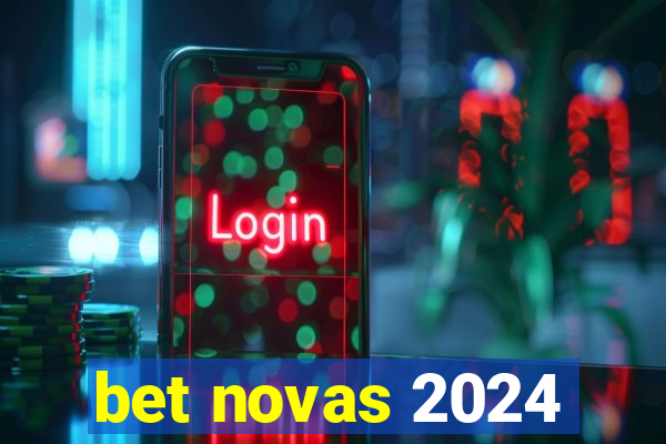 bet novas 2024