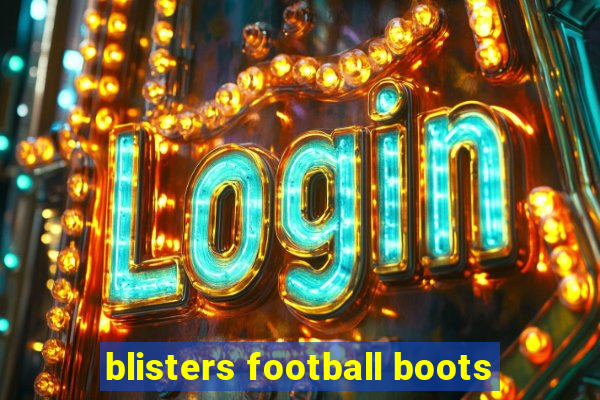 blisters football boots