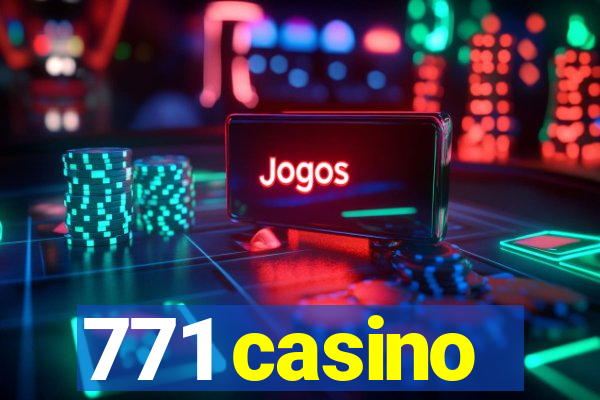 771 casino