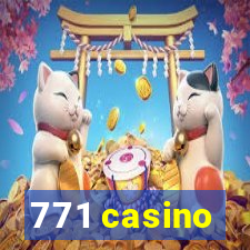 771 casino