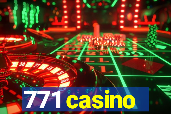 771 casino