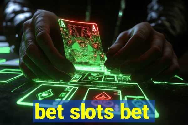 bet slots bet