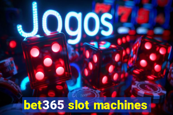 bet365 slot machines