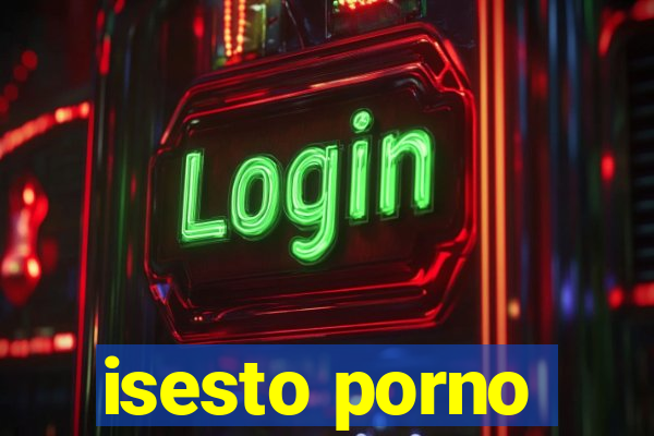 isesto porno