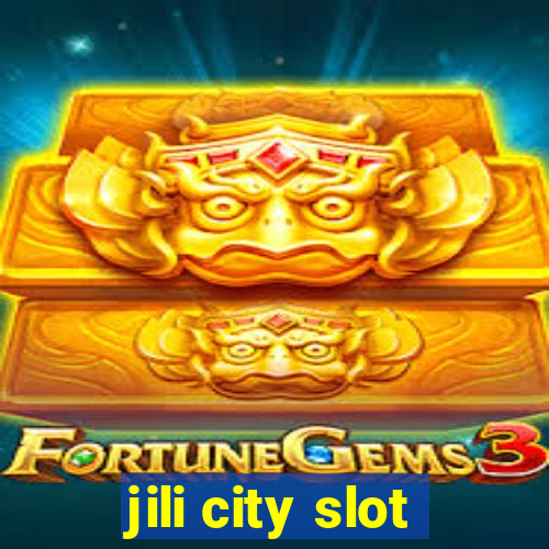 jili city slot