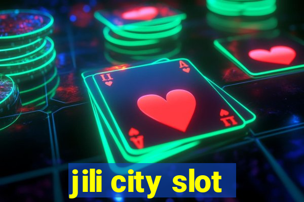 jili city slot