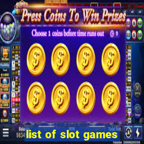 list of slot games