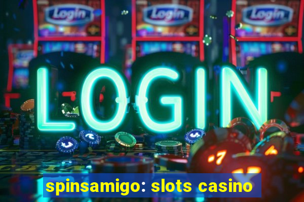 spinsamigo: slots casino