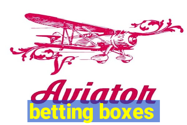 betting boxes