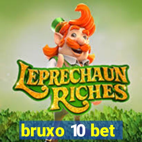 bruxo 10 bet