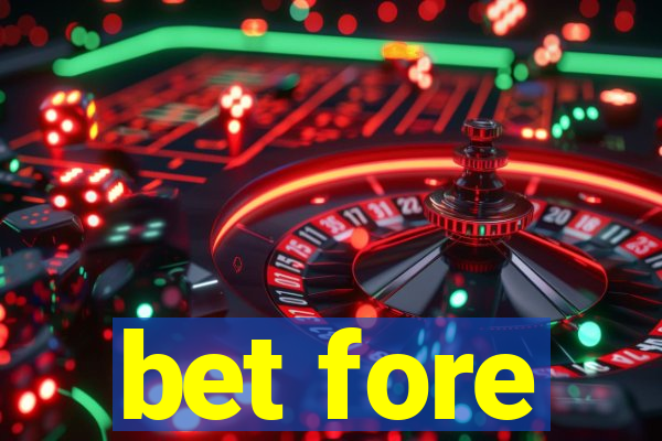 bet fore