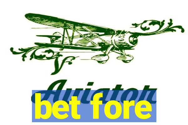 bet fore