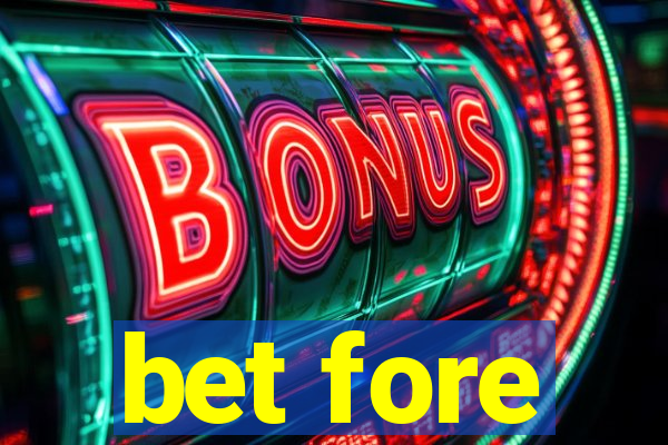 bet fore