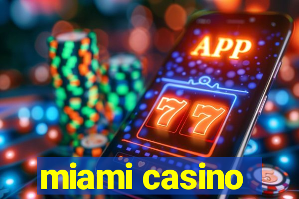 miami casino