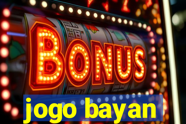 jogo bayan