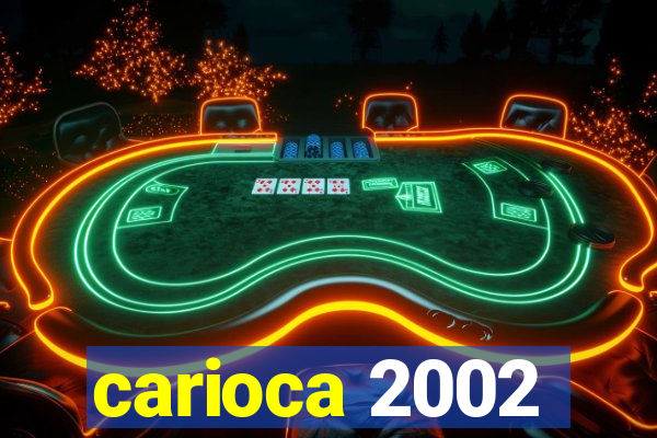 carioca 2002