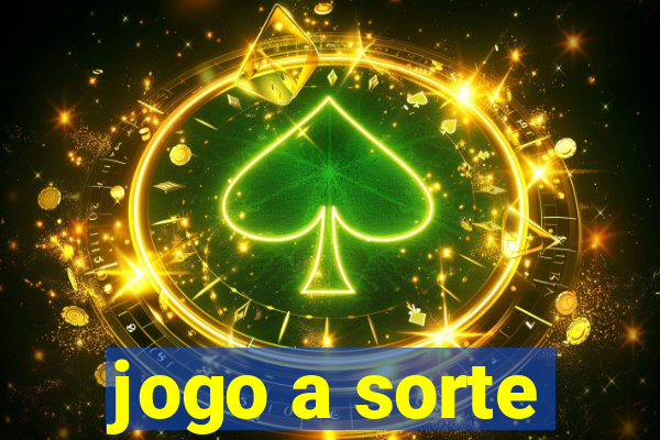 jogo a sorte