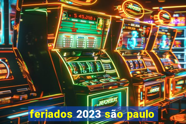 feriados 2023 são paulo