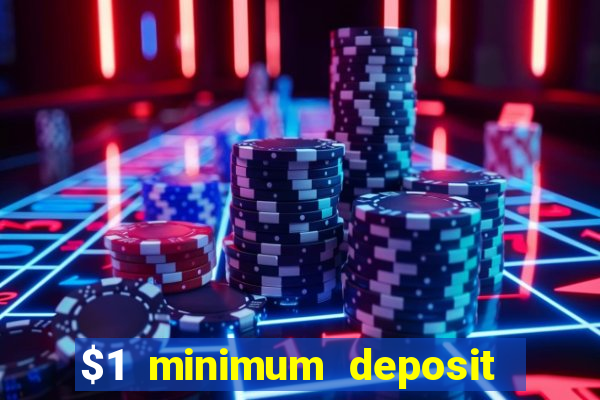 $1 minimum deposit microgaming casino