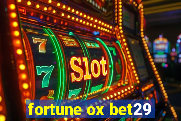 fortune ox bet29