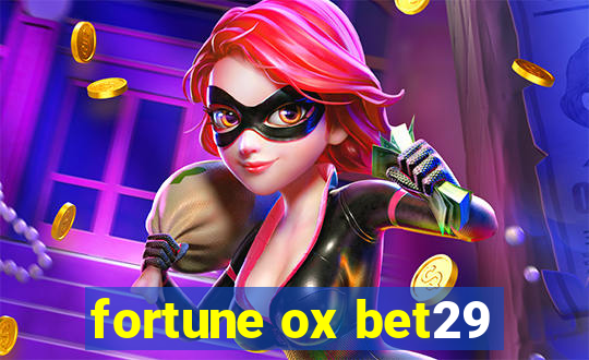 fortune ox bet29