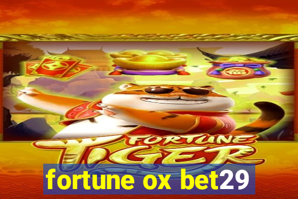 fortune ox bet29