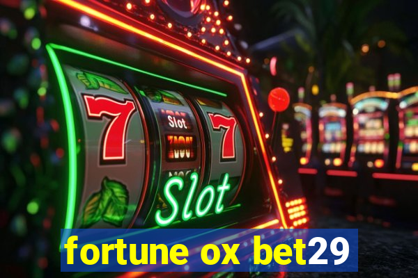 fortune ox bet29