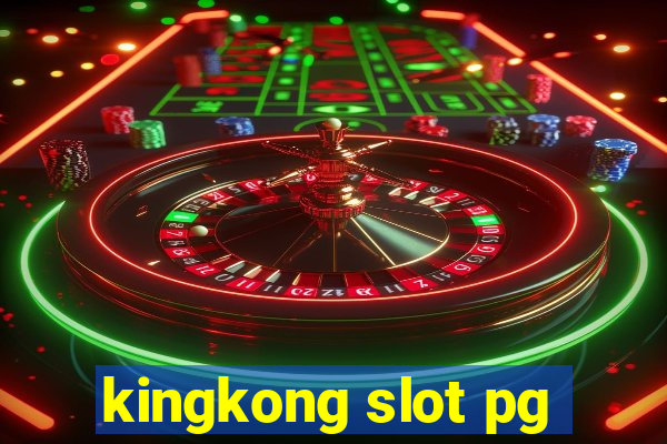 kingkong slot pg