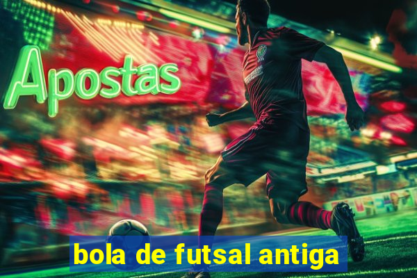 bola de futsal antiga