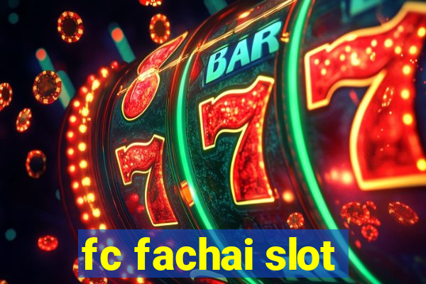 fc fachai slot